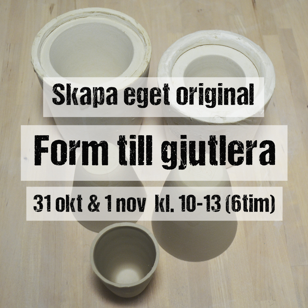 SKAPA GJUTFORM till gjutlera 31 okt -1 nov 10:00-13:00