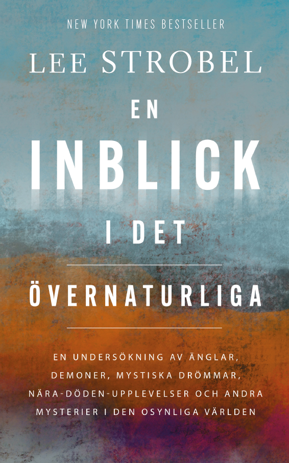 En inblick i det övernaturliga - Lee Strobel