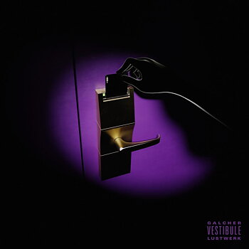 Galcher Lustwerk - Vestibule Remixes 