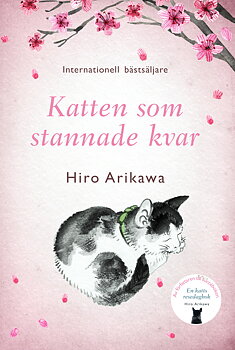 Hiro Arikawa : Katten som stannade kvar - Av författaren till succéboken En katts resedagbok