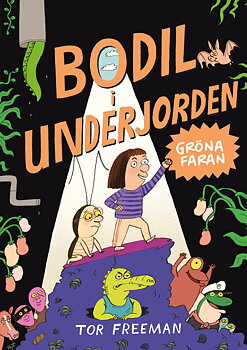 Bodil i Underjorden: Gröna faran