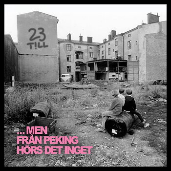 23 Till - ....Men Från Peking Hörs Det Inget - LP