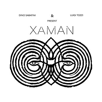 Dino Sabatini & Luigi Tozzi - XAMAN 