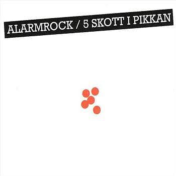 Alarmrock - 5 skott i pikkan - CD