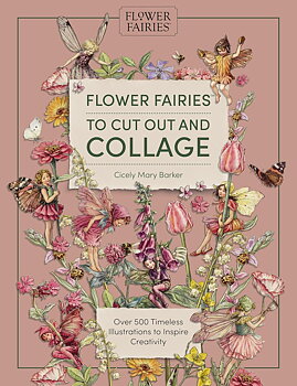 Cicely Mary Barker : Flower Fairies to Cut out and Collage