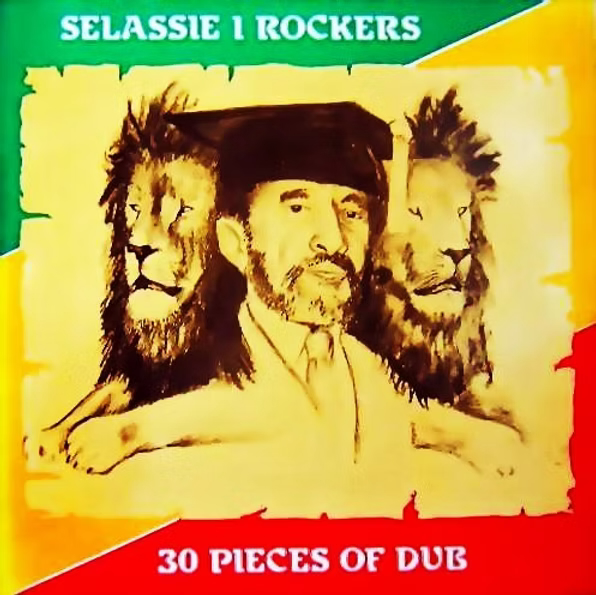 Selassie I Rockers - 30 Pieces Of Dub