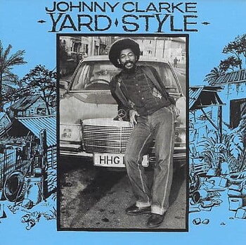 Johnny Clarke – Yard Style