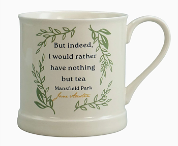 Pulteney Press : Jane Austen "But indeed I would rather have nothing but tea"   - Mugg 375 ml