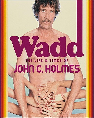 Wadd: The Life & Times of John C. Holmes (BLU-RAY)