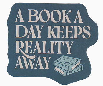 Pulteney Press : "A Book a Day Keep Reality Away"  - Vinyl sticker