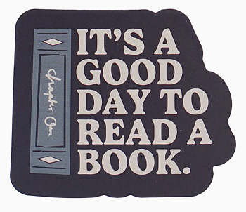 Pulteney Press : "It's a Good Day to Read a Book"  - Vinyl sticker