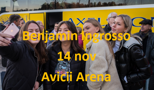 Benjamin Ingrosso: What Happens Next?  - 14 Nov -  Avicii Arena