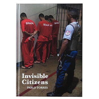 Pablo Torres: Invisible Citizens 