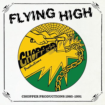 Flying High: Chopper Productions 1985-1991