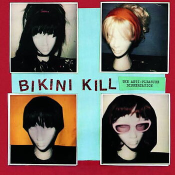 Bikini Kill – The Anti-Pleasure Dissertation - EP