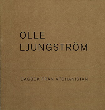 Olle Ljungström - Dagbok från Afghanistan
