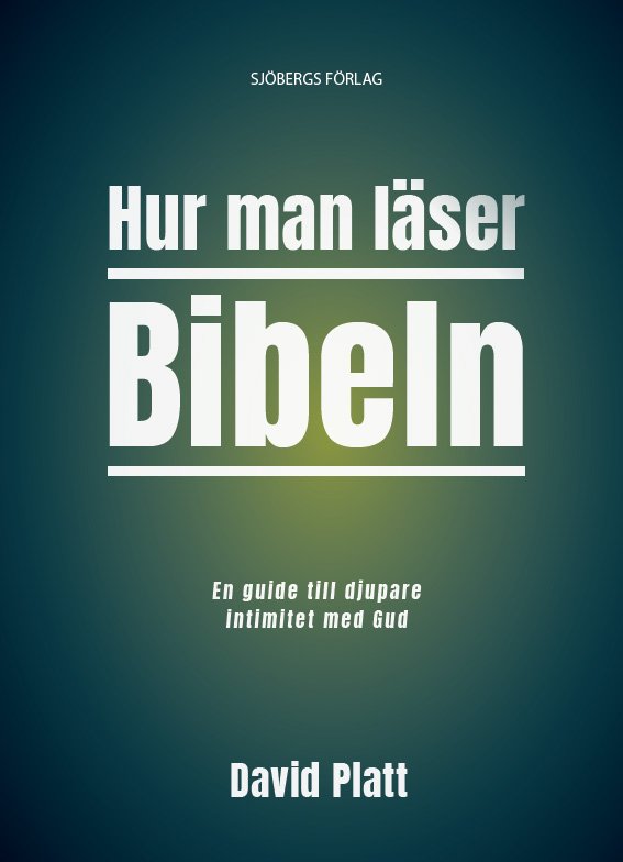 Hur man läser Bibeln - David Platt