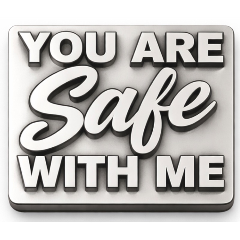 You are safe with me pin