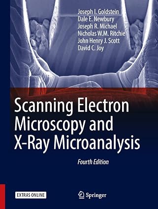 Scanning Electron Microscopy and X-Ray Microanalysis