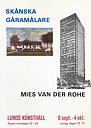 LUNDS KONSTHALL – SKÅNSKA GÅRAMÅLARE / VAN DER ROHE
