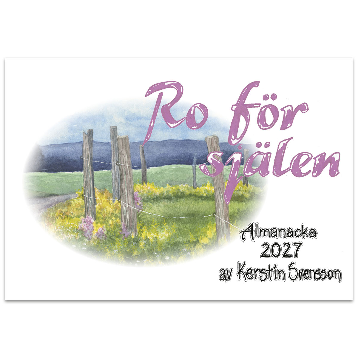 Ro för själen 2027 väggkalender  – Kerstin Svensson