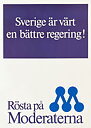 MODERATERNA – SVERIGE ÄR VÄRT EN BÄTTRE REGERING!