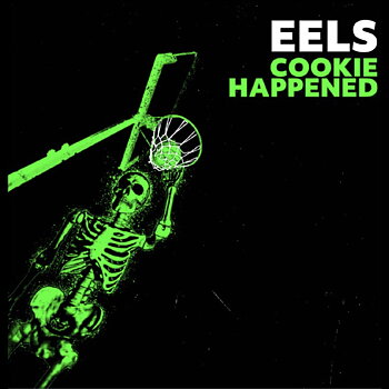Eels - Cookie Happened