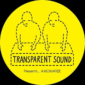 Transparent Sound Presents: AXIOMATIZE - The Ultra EP 
