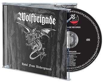 WOLFBRIGADE - Howl From Underground CD (PRE-ORDER)