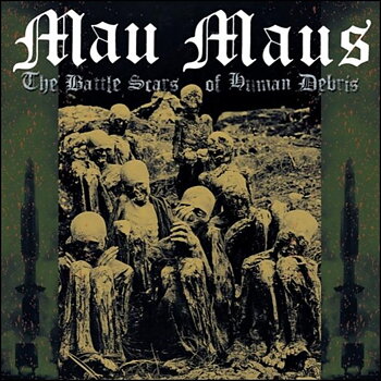 Mau Maus - The Battle Scars Of Human Debris - LP