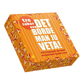 Det borde man ju veta! – Tre saker