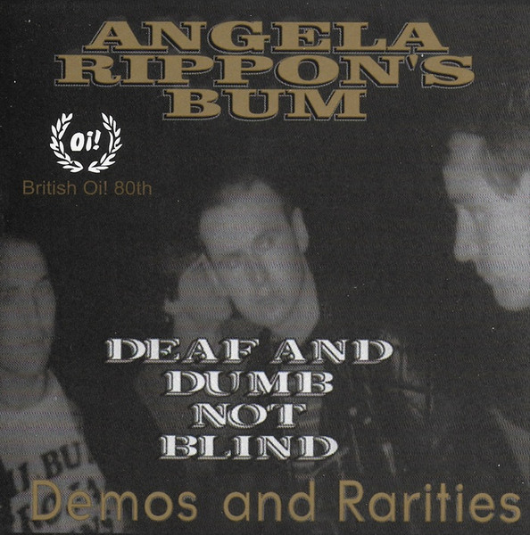 Angela Rippons Bum – Deaf And Dumb Not Blind (Demos And Rarities 1980-82) - CD
