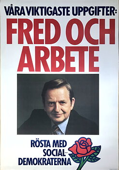 RÖSTA MED SOCIALDEMOKRATERNA - Olof Palme "Fred och arbete" 1982 orig Valaffisch