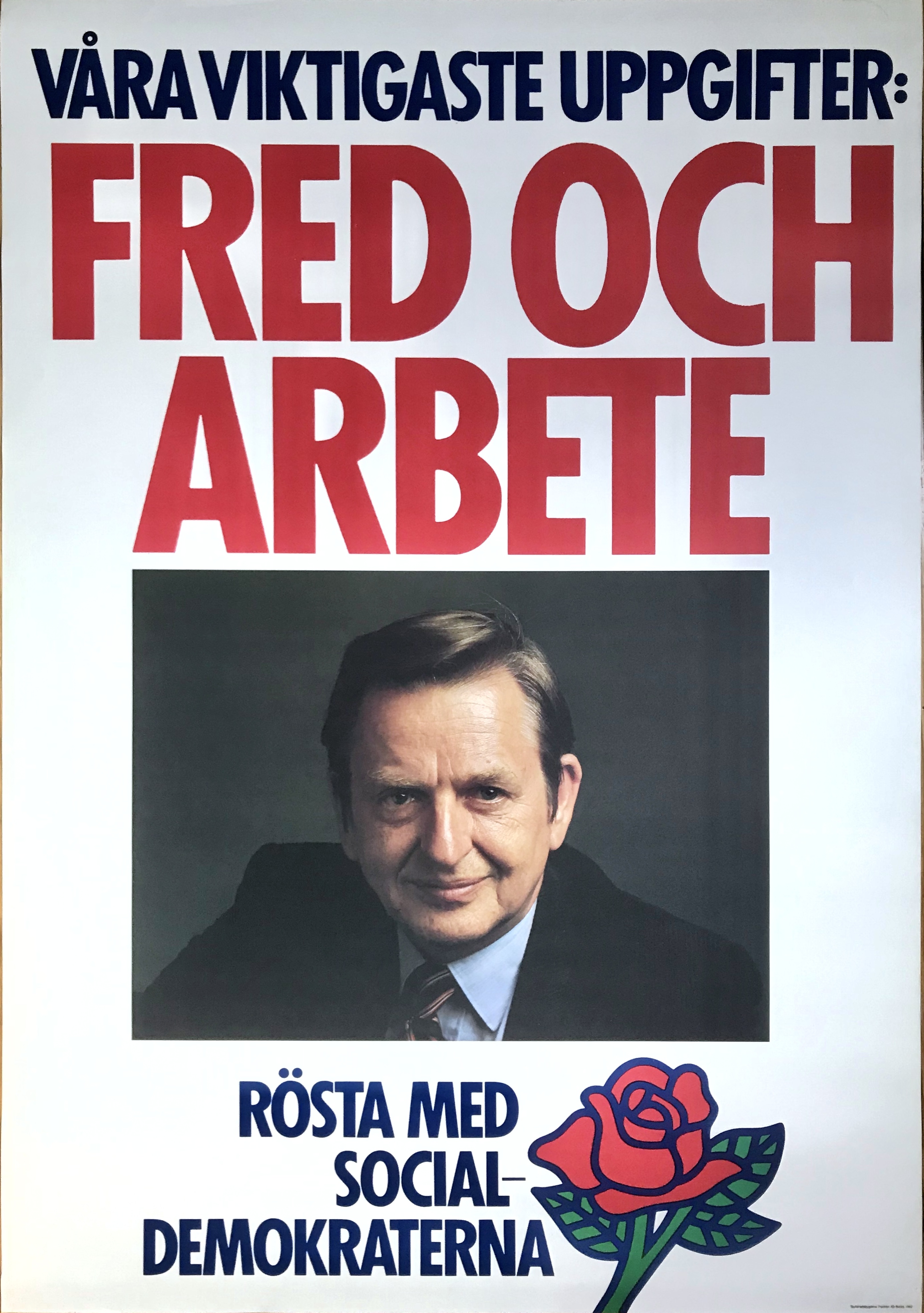 RÖSTA MED SOCIALDEMOKRATERNA - Olof Palme "Fred och arbete" 1982 orig Valaffisch - 2