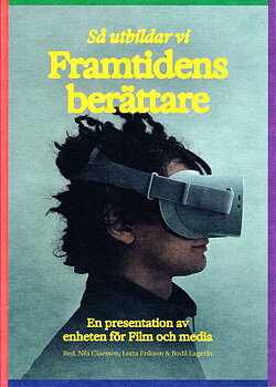 Så utbildar vi framtidens berättare / The making of future storytellers