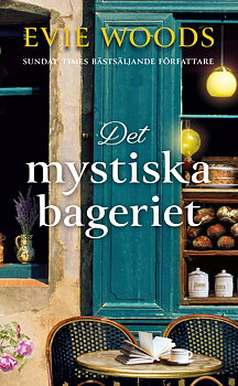 Evie Woods : Det mystiska bageriet - av författaren till Den hemliga bokhandeln!