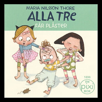 ALLA TRE FÅR PLÅSTER - 1896 - PIXIBÖCKER - P39