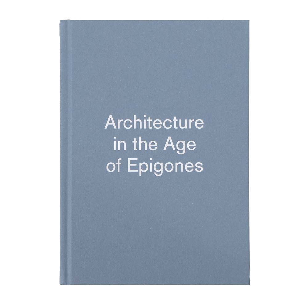  Bjercke & Eliassen: Architecture in the Age of Epigones