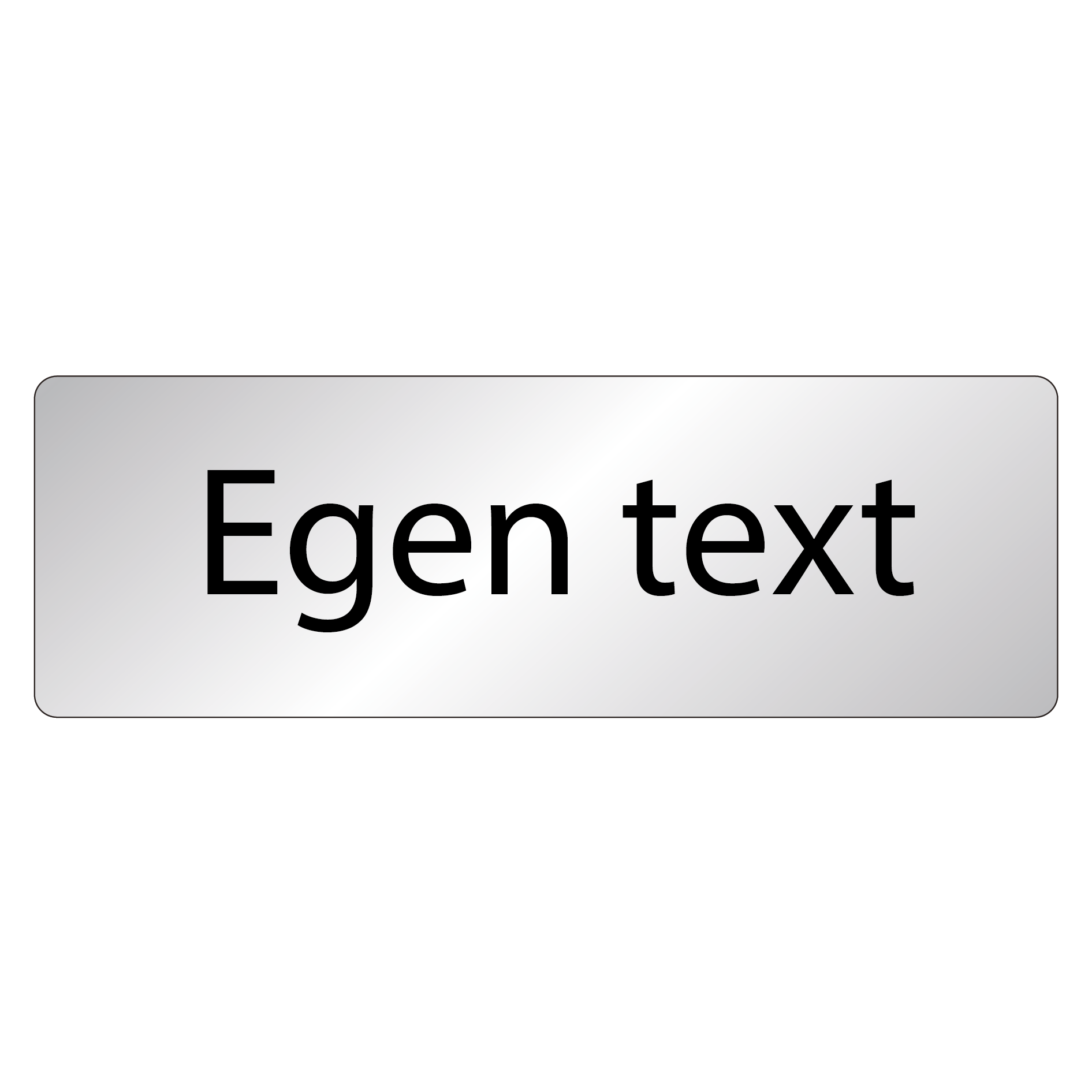 Skylten du saknar – med egen text