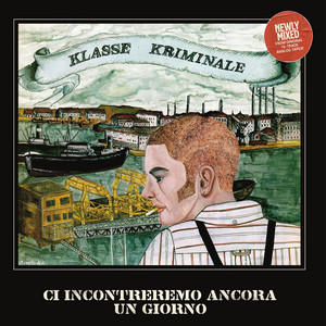 Klasse Kriminale – Ci Incontreremo Ancora Un Giorno! - LP 