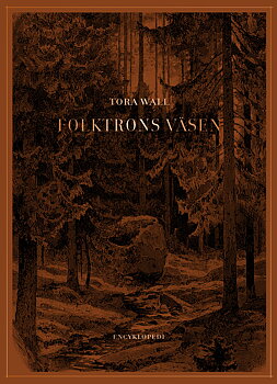 Tora Wall : Folktrons väsen - Encyklopedin