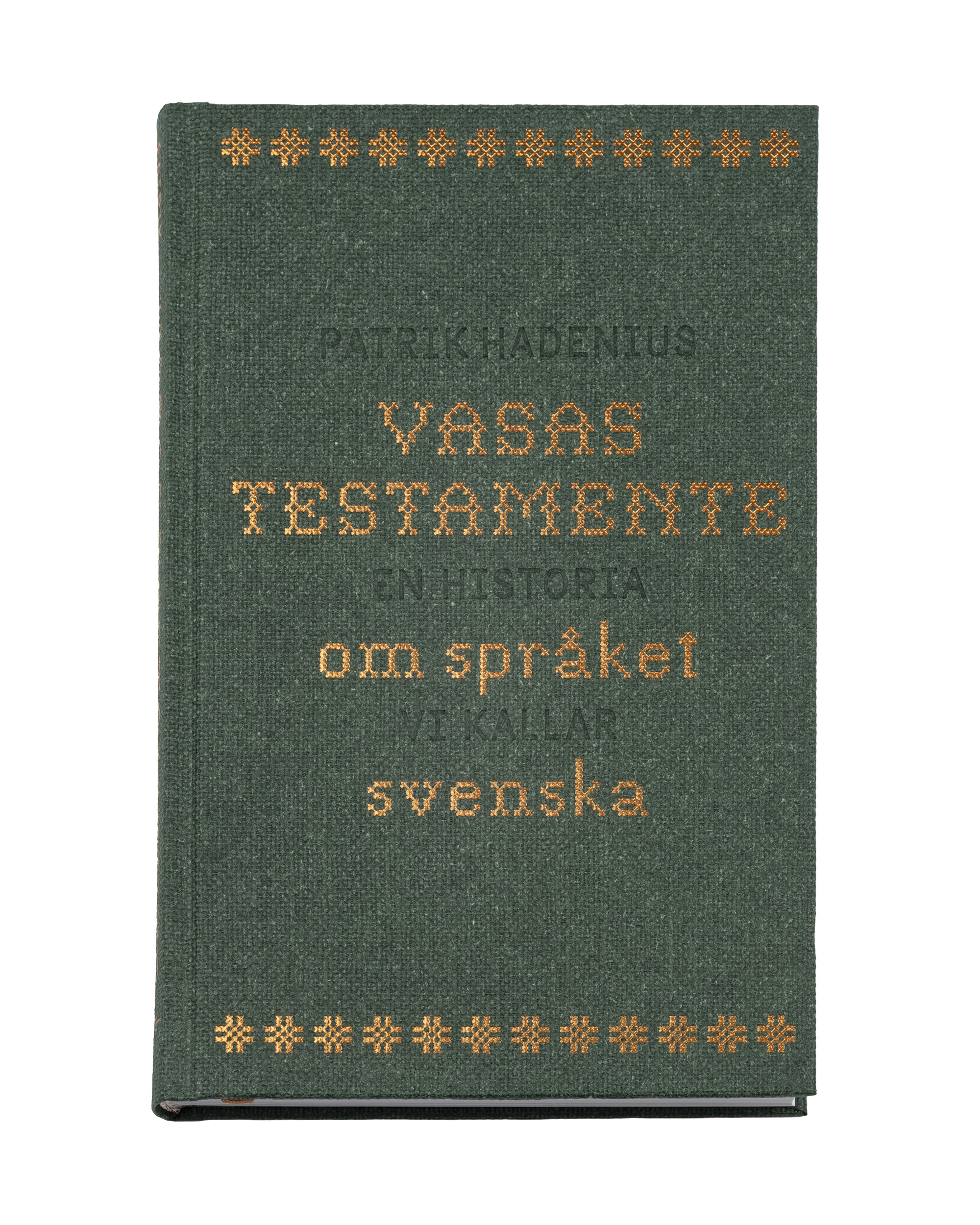 Patrik Hadenius : Vasas testamente - En historia om språket vi kallar svenska