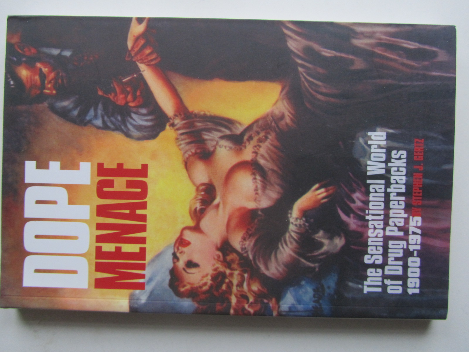 Dope Menace The Sensational World of Drug Paperbacks 