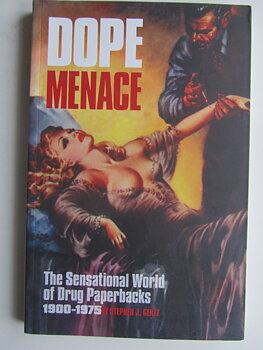Dope Menace The Sensational World of Drug Paperbacks 