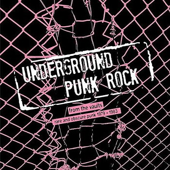 Underground Punk Rock : From The Vaults - Rare And Obscure Punk 1979-1983 - Samlings LP