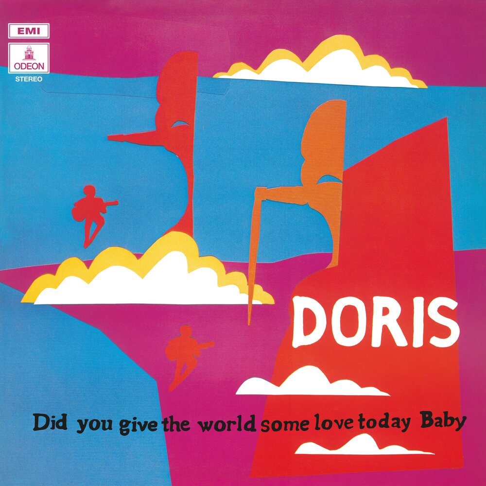 Doris - Did You Give The World Some Love Today Baby?