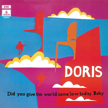 Doris - Did You Give The World Some Love Today Baby?
