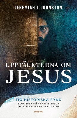 UPPTÄCKTERNA OM JESUS - Jeremiah J Johnston