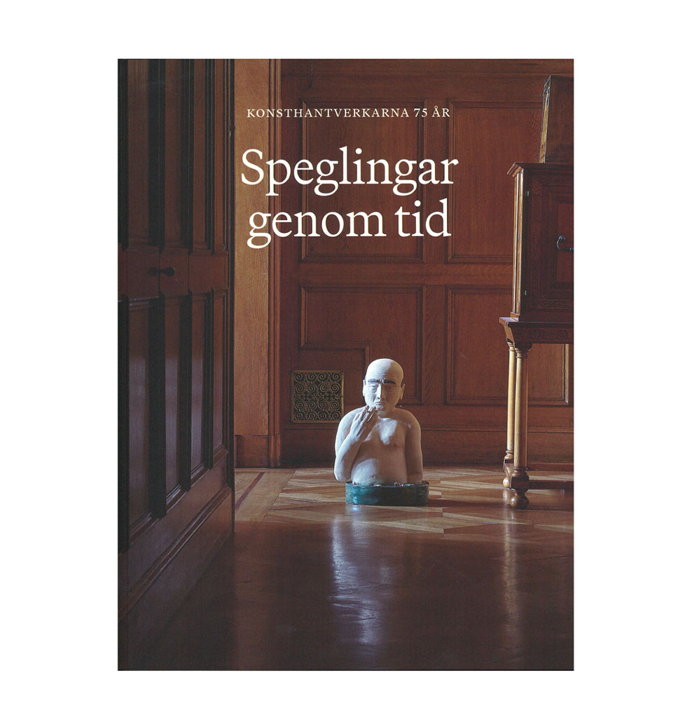 Speglingar genom tid: Konsthantverkarna 75 år 
