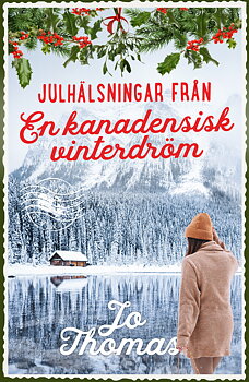 Jo Thomas : Julhälsningar från en kanadensisk vinterdröm